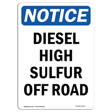 Signmission Safety Sign, OSHA Notice, 24" Height, Diesel High Sulfur Off Road Sign, Portrait OS-NS-D-1824-V-11013